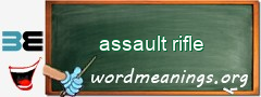 WordMeaning blackboard for assault rifle